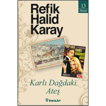 KARLI DAĞDAKİ ATEŞ - REFIK HALID KARAY (ISBN:9789751031556)