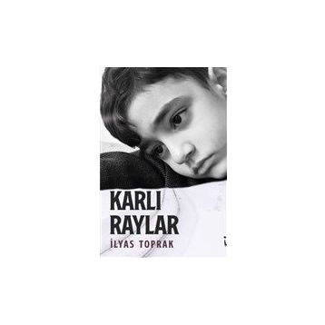 Karlı Raylar - İlyas Toprak