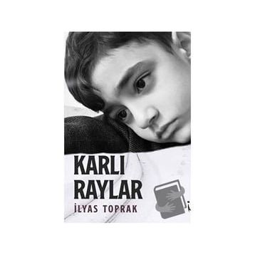 Karlı Raylar - İlyas Toprak