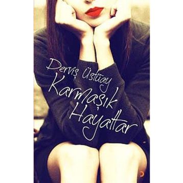 Karmaşık Hayatlar - Derviş Üstüay