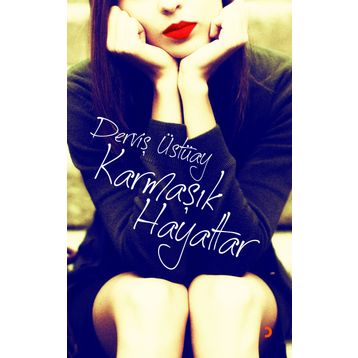 KARMAŞIK HAYATLAR - MICHAEL WILLMOTT;WILLIAM NELSON