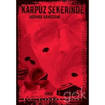 KARPUZ ŞEKERİNDE - RICHARD BRAUTIGAN