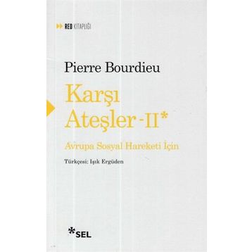 Karşı Ateşler 2 - Pierre Bourdie