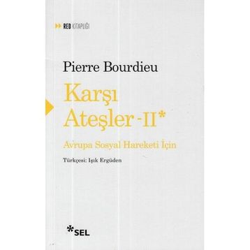 Karşı Ateşler 2 - Pierre Bourdie
