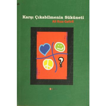 Karşı Çıkabilmenin Sükuneti - Ali Rıza Gelirli