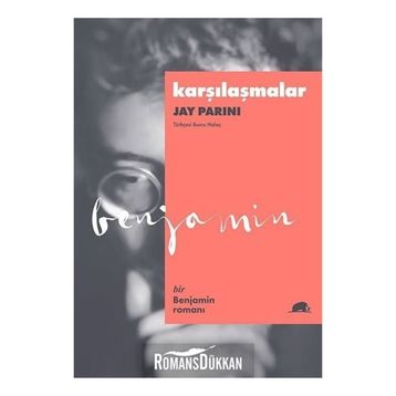 Karşılaşmalar - Bir Benjamin Romanı - Jay Parini