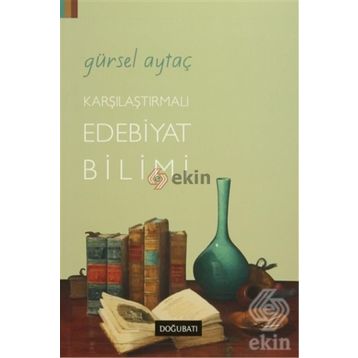 KARŞILAŞTIRMALI EDEBIYAT BILIMI - GÜRSEL AYTAÇ