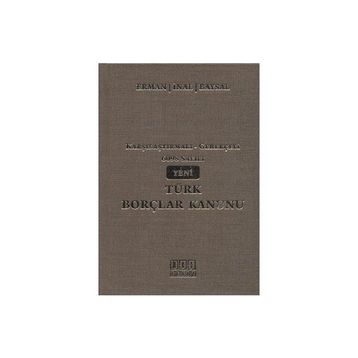 KARŞILAŞTIRMALI - GEREKÇELİ 6098 SAYILI YENI TÜRK BORÇLAR KANUNU - KOLEKTIF