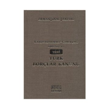 KARŞILAŞTIRMALI - GEREKÇELİ 6098 SAYILI YENI TÜRK BORÇLAR KANUNU - KOLEKTIF