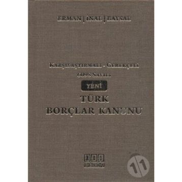 KARŞILAŞTIRMALI - GEREKÇELİ 6098 SAYILI YENI TÜRK BORÇLAR KANUNU - KOLEKTIF