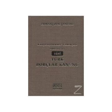 KARŞILAŞTIRMALI - GEREKÇELİ 6098 SAYILI YENI TÜRK BORÇLAR KANUNU - KOLEKTIF