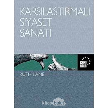 KARŞILAŞTIRMALI SIYASET SANATI - RUTH LANE