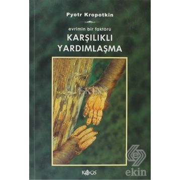 KARŞILIKLI YARDIMLAŞMA - PYOTR KROPOTKIN