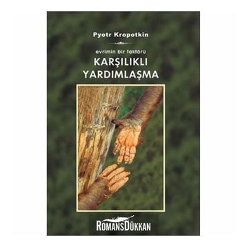KARŞILIKLI YARDIMLAŞMA - PYOTR KROPOTKIN
