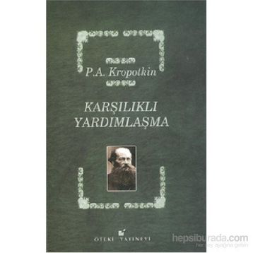 KARŞILIKLI YARDIMLAŞMA - PYOTR KROPOTKIN