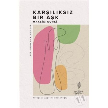 Karşılıksız Bir Aşk - Maksim Gorki