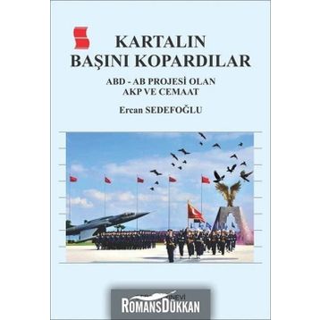 Kartalın Başını Kartalın Başını Kopardılar - Ercan Sedefoğlu: ABD - AB Projesi Olan AKP ve Cemaat
