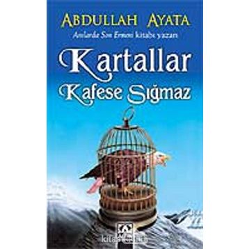 Kartallar Kafese Sığmaz Abdullah Ayata