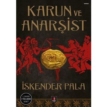 Karun ve Anarşist - İskender Pala