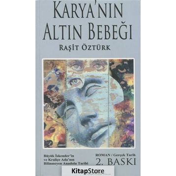 Karya’nın Altın Bebeği - Raşit Öztürk