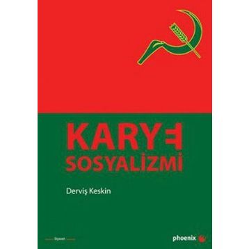 KARYE SOSYALIZMI - DERVİŞ KESKIN