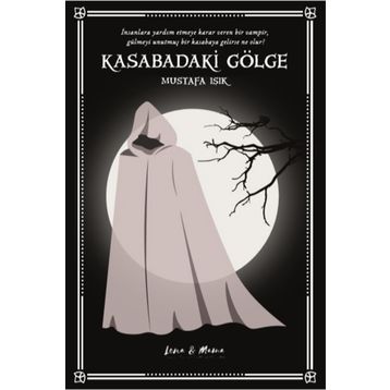 KASABADAKI GÖLGE - MUSTAFA IŞIK
