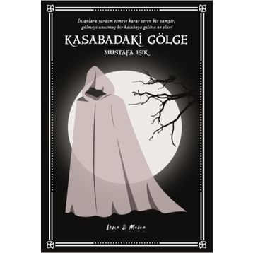 KASABADAKI GÖLGE - MUSTAFA IŞIK