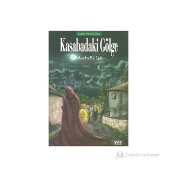 KASABADAKI GÖLGE - MUSTAFA IŞIK