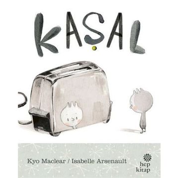 Kaşal - Kyo Maclear