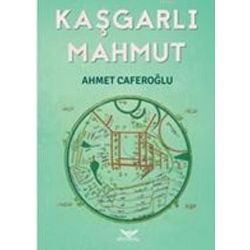 Kaşgarlı Mahmut - Ahmet Caferoğlu