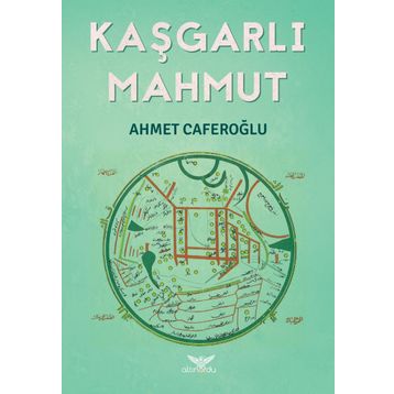 Kaşgarlı Mahmut - Ahmet Caferoğlu