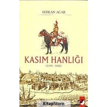KASIM HANLIĞI (1445-1681) - SERKAN ACAR