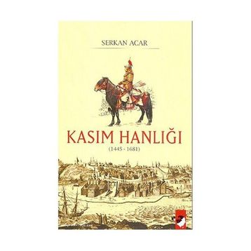 KASIM HANLIĞI (1445-1681) - SERKAN ACAR