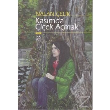 KASIMDA ÇİÇEK AÇMAK - NALAN ÇELİK