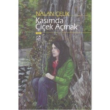 KASIMDA ÇİÇEK AÇMAK - NALAN ÇELİK