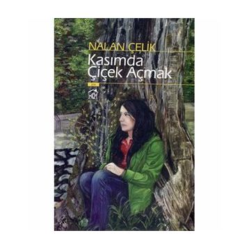 KASIMDA ÇİÇEK AÇMAK - NALAN ÇELİK