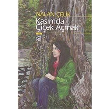 KASIMDA ÇİÇEK AÇMAK - NALAN ÇELİK