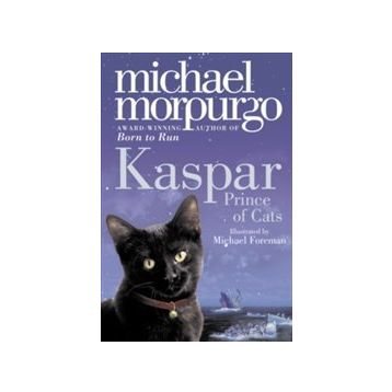 Kaspar : Prince Of Cats - Michael Morpurgo