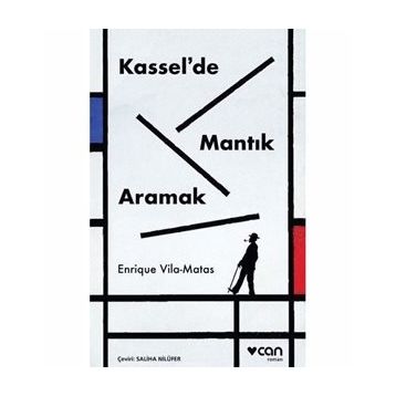 Kasselde Mantık Aramak - Enrique Vila-Matas
