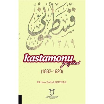 Kastamonu Gazetesi (1882-1920) - Ekrem Zahid Boyraz