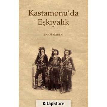 Kastamonuda Eşkıyalık - Fahri Maden