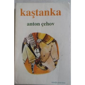 KAŞTANKA - ANTON PAVLOVİÇ ÇEHOV