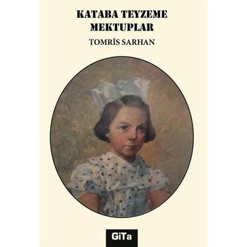 Kataba Teyzeme Mektuplar - Tomris Sarhan