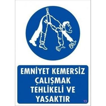 Katar Market Emniyet Kemersiz Çalışmak Tehlikeli ve Yasaktır Uyarı Levhası