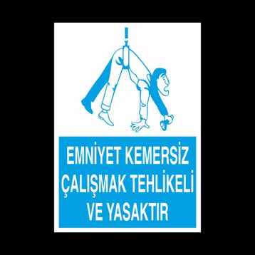 Katar Market Emniyet Kemersiz Çalışmak Tehlikeli ve Yasaktır Uyarı Levhası