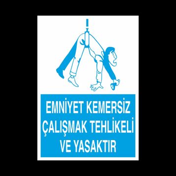Katar Market Emniyet Kemersiz Çalışmak Tehlikeli ve Yasaktır Uyarı Levhası