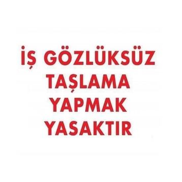 Katar Market İş Gözlüksüz Taşlama Yapmak Yasaktır Uyarı Levhası