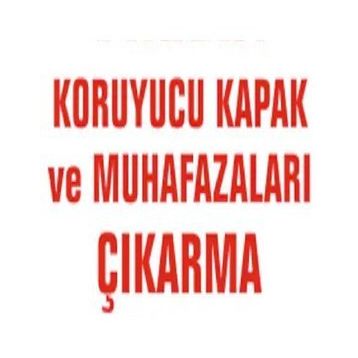 Katar Market Koruyucu Kapak ve Muhafazaları Çıkarma Uyarı Levhası