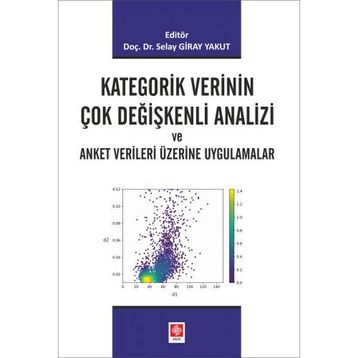 Kategorik Verinin Çok Değişkenli Analizi ve Anket Verileri Üzerine Uygulamalar Ekin Yayınevi
