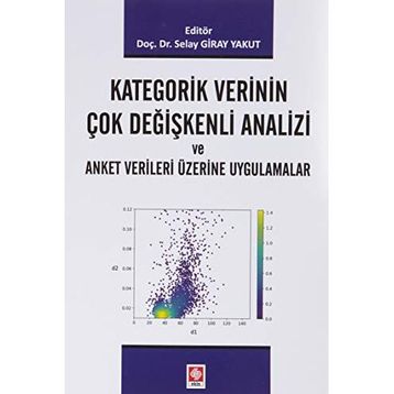 Kategorik Verinin Çok Değişkenli Analizi ve Anket Verileri Üzerine Uygulamalar Ekin Yayınevi